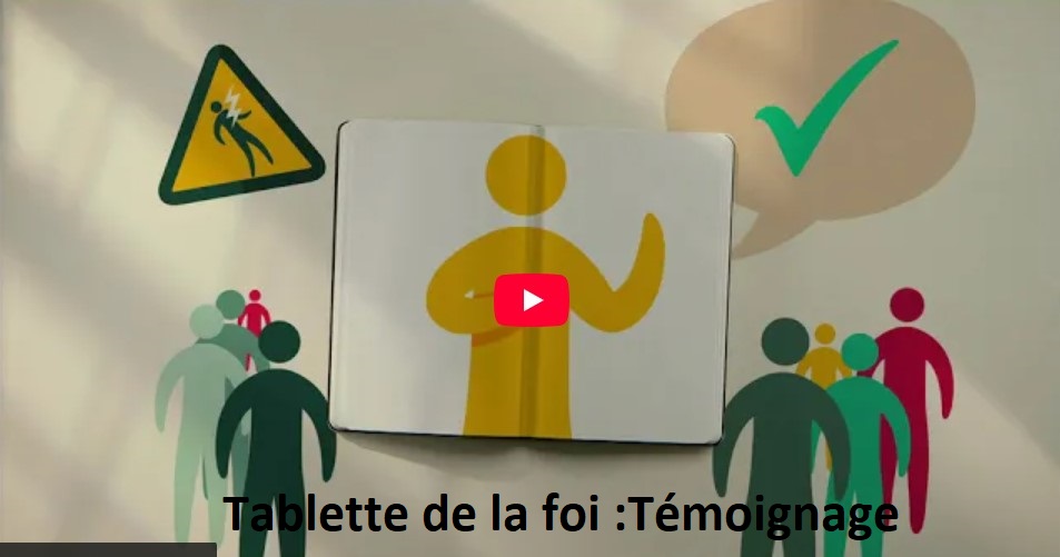 T&eacute;moignage tablette Foi